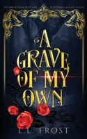 A Grave of My Own: A Curse of Blood Serial B09PJLHG16 Book Cover