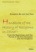 Handbook of the History of Religions in China I: From the Beginnings Until the Period of the Five Dynasties and Ten Kingdoms 383821207X Book Cover