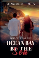 Discovering Ocean Bay By The Sea: Ocean Bay By The Sea Series B0FD5S2JB7 Book Cover