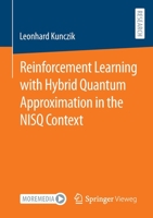 Reinforcement Learning with Hybrid Quantum Approximation in the NISQ Context 3658376155 Book Cover