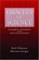 Oracles of Science: Celebrity Scientists versus God and Religion 0195310721 Book Cover