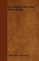 The English Lakes and Other Poems 1445590778 Book Cover