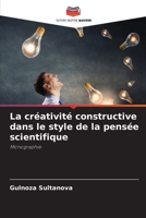La créativité constructive dans le style de la pensée scientifique 6205827948 Book Cover