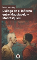 Diálogo en el infierno entre Maquiavelo y Montesquieu: Edición con prólogo (Spanish Edition) B0GTQ1J157 Book Cover