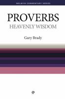 Heavenly Wisdom: Proverbs Simply Explained (Welwyn Commentary Series) 0852345437 Book Cover