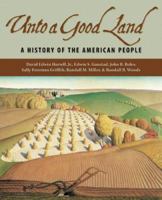 Unto A Good Land: A History Of The American People 0802837182 Book Cover