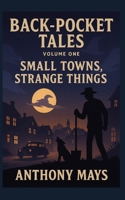Back-Pocket Tales: Small Towns, Strange Things B0GDSKMN4P Book Cover