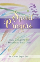 Spirit Prayers: Praying Through the Pandemic and Social Unrest 1098351673 Book Cover