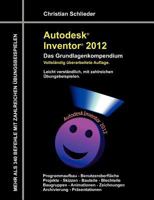 Autodesk Inventor 2012 - Das Grundlagenkompendium 3842366574 Book Cover