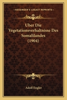 Uber Die Vegetationsverhaltnisse Des Somalilandes (1904) 1167402022 Book Cover