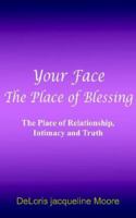 Your Face - The Place of Blessing 1420882724 Book Cover