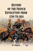 History of the French Revolution from 1789 to 1814 9362763168 Book Cover
