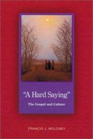 A Hard Saying: The Gospel and Culture (Scripture) 0814659535 Book Cover