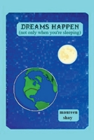 Dreams Happen (not only when you're sleeping) B0CR8RN92D Book Cover