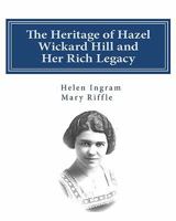 The Heritage of Hazel Wickard Hill and Her Rich Legacy 145370471X Book Cover
