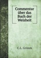 Commentar über das Buch der Weisheit 114820475X Book Cover
