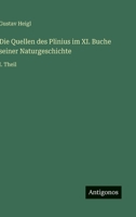 Die Quellen des Plinius im XI. Buche seiner Naturgeschichte: I. Theil 3563910456 Book Cover