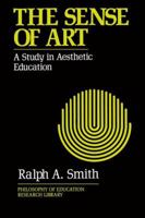 The Sense of Art: A Study in Aesthetic Education (Philosophy of Education Research Library) 0415900891 Book Cover