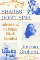 Sharks Don't Sink: Adventures of a Rogue Shark Scientist 0593685253 Book Cover