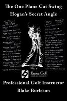 The One Plane Cut Swing: Hogan's Secret Angle 1438973225 Book Cover