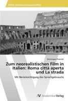 Zum neorealistischen Film in Italien: Roma città aperta und La strada 3639494709 Book Cover