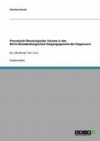 Phonetisch-Phonologische Varianz in der Berlin-Brandenburgischen Umgangssprache der Gegenwart: Zur "Rundung von i zu  3638949125 Book Cover