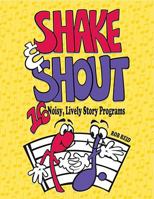 Shake & Shout: 16 Noisy, Lively Story Programs 160213006X Book Cover