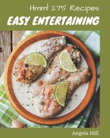 Hmm! 275 Easy Entertaining Recipes: An Easy Entertaining Cookbook for Your Gathering B08GFZKPCZ Book Cover