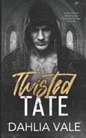 Twisted Tate: A Dark Captive Secret Society Billionaire Revenge Romance (The Sinclair Billionaires) 1964713420 Book Cover