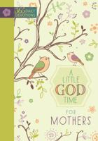 A Little God Time for Mothers: 365 Daily Devotions 1424556562 Book Cover