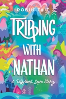 Tripping with Nathan: a Different Love Story 1922830070 Book Cover