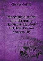 Mercantile guide and directory for Virginia City, Gold Hill, Silver City and American City .. 1018106588 Book Cover