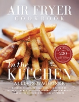 Air Fryer Cookbook: In the Kitchen 1462119611 Book Cover