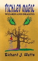 PICKLED MAGIC: WIZARDS and DRAGONS 3077732343 Book Cover