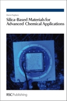 Silica-Based Materials for Advanced Chemical Applications 1847558984 Book Cover
