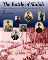 The Battle of Shiloh: A Step-By-Step Account of One of the Greatest Battles of the Civil War 0982970536 Book Cover