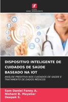 Dispositivo Inteligente de Cuidados de Saúde Baseado Na Iot 620637386X Book Cover