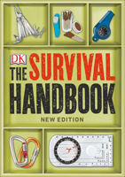 The Survival Handbook: Essential Skills for Outdoor Adventure 0744021812 Book Cover