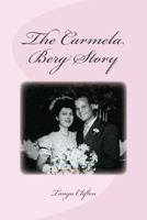 The Carmela Berg Story - The Good, The Bad, And The Lovely 1533365318 Book Cover