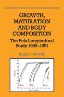 Growth, Maturation, and Body Composition: The Fels Longitudinal Study 1929-1991 0521055121 Book Cover