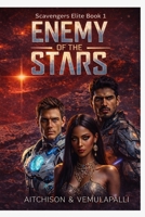 Enemy of the Stars (The Official Scavengers Elite) B0GHY5VBL8 Book Cover