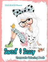 Sweet & Sassy Grayscale Coloring Book 1544924062 Book Cover