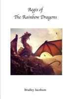 Aegis of the Rainbow Dragons 1387483234 Book Cover