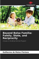 Beyond Bolsa Família: Family, State, and Reciprocity 6209456561 Book Cover