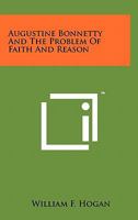 Augustine Bonnetty and the Problem of Faith and Reason 1258128756 Book Cover