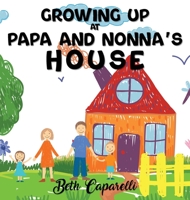 Growing Up At Papa And Nonna's 1916707149 Book Cover