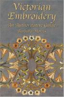 Victorian Embroidery: An Authoritative Guide 0486426092 Book Cover