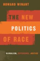 The New Politics Of Race: GLOBALISM DIFFERENCE JUSTICE 081664280X Book Cover