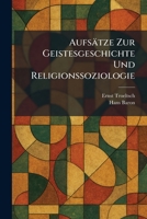 Aufsätze Zur Geistesgeschichte Und Religionssoziologie (German Edition) 1025507444 Book Cover