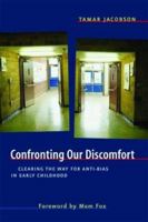 Confronting Our Discomfort: Clearing the Way for Anti-Bias in Early Childhood 0325005699 Book Cover